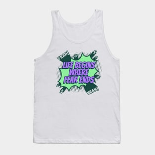 Life begins where fear ends - Comic Book Graphic Tank Top